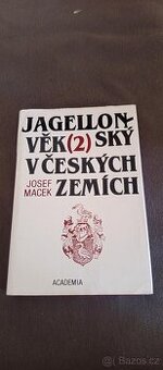 Josef Macek - Jagellonský věk v českých zemích 2