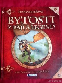 Anita Ganeri: BYTOSTI Z BÁJÍ A LEGEND