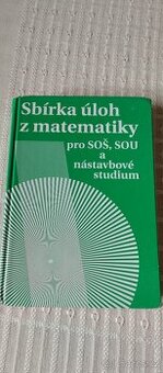 sbírka úloh z matematiky pro SOŠ,SOU a nás.studium