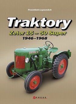 Traktory Zetor 15-50 Super 1946-1968