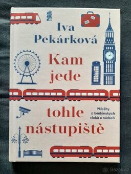 Iva Pekárková: Kam jede tohle nástupiště