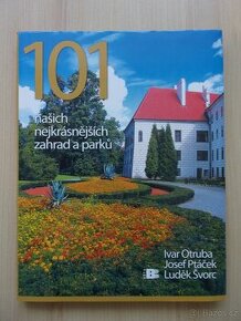 I. Otruba - 101 našich nejkrásnějších zahrad a parků