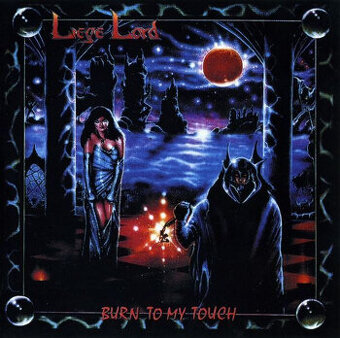 CD Liege Lord – Burn To My Touch 1987