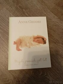 Mých prvních pět let: Střípky z mého dětství - Anne Geddes