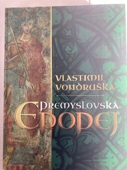 V. Vondruška - Přemyslovská epopej