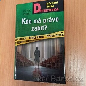 Kdo má právo zabít? - Luděk Kubát