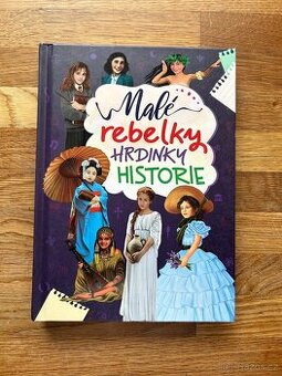 Kniha: Malé rebelky hrdinky historie
