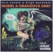 Koupím Muriel a oranžová smrt, Miloš Macourek, Kája Saudek