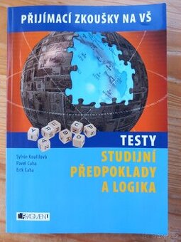 PŘIJÍMACÍ ZKOUŠKY NA VŠ-TESTY STUDIJNÍCH PŘEDPOKLADŮ A LOGIK