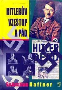 Haffner Sebastian - Hitlerův vzestup a pád