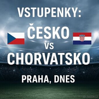 🏟️ Vstupenky: Česko 🇨🇿 vs 🇭🇷 Chorvatsko