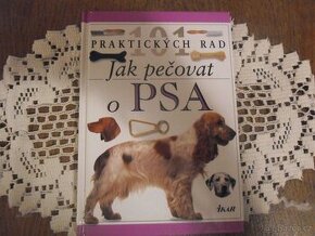 101 PRAKTICKÝCH RAD JAK PEČOVAT O PSA
