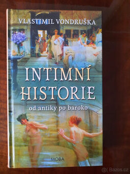 Vlastimil Vondruška - Intimní historie Od antiky po baroko