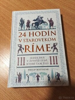 24 hodín v starovekom Ríme - úplně nová