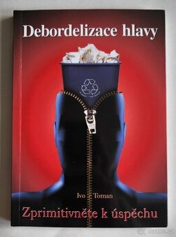 Debordelizace hlavy – Ivo Toman