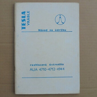 Návod Rozhlasové ústředny Tesla AUA 4710, AUA4712, AUA4944