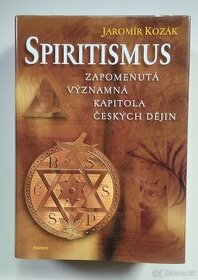 SPIRITISMUS Zapomenutá významná kapitola českých dějin