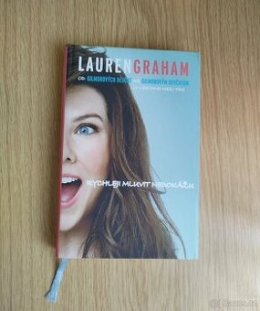 Lauren Graham - Rychleji mluvit nedokážu