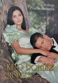Hedwiga Courths-Mahlerová. Kdo pomůže Monice.