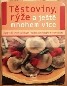 Těstoviny, rýže a ještě mnohem více