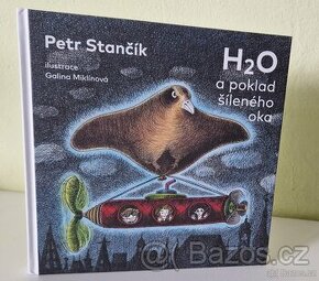 P. Stančík, H2O a poklad šíleného oka