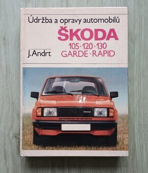 Údržba a opravy automobilů ŠKODA 105, 120, 130, Garde, Rapid