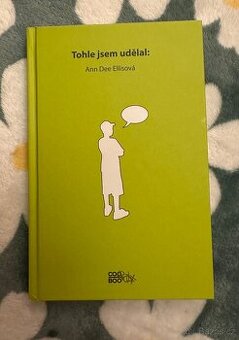 Tohle jsem udělal - Ann Dee Ellisová