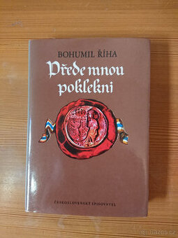 Bohumil Říha - Přede mnou poklekni