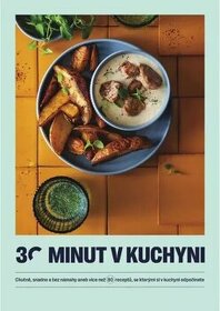 30 minut v kuchyni – chutně, snadno a bez námahy