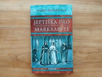 Naďa Horáková - Jeptiška pro markraběte - SLEVA - historický