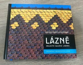 PROMĚNA LIBERECKÝCH LÁZNÍ - LÁZNĚ, Oblastní galerie Liberec