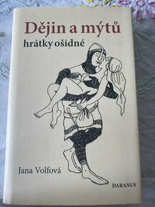 Dějin a mýtů hrátky ošidné