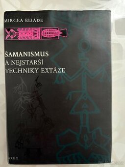 Kniha Šamanismus a nejstarší techniky extáze