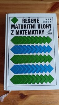 Řešené maturitní úlohy z matematiky Bušek