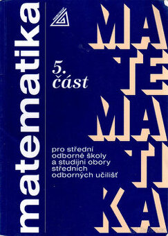 Matematika pro SOŠ a studijní obory SOU 5.část