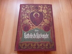stará kniha Das Katholische Kirchenjahr, r. 1900 - 1