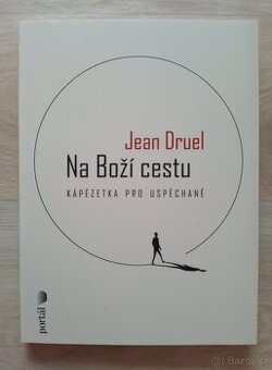 Jean Druel - Na Boží cestu: Kápézetka pro uspěchané