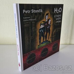 P. Stančík, H2O a tajná vodní mise