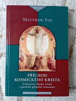 Matthew Fox: Příchod kosmického Krista