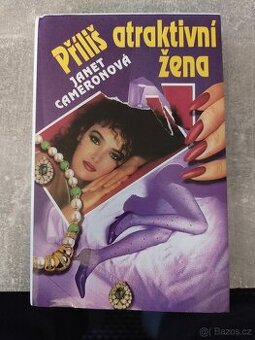 Janet Cameronová – Příliš atraktivní žena | román