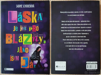 Láska je jen pro blázny. Jako jsem já (S. Schoder)