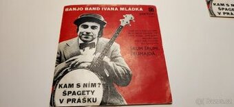 SP vinyl  Ivan Mládek - Kam s Ním / Špagety v Prášku