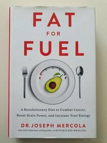 Fat for Fuel, Dr. Joseph Mercola