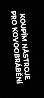 Koupím nové i použité kovoobráběcí nástroje,měřidla atd.