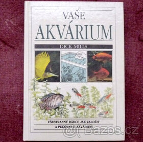 Vaše akvárium - Dick Mills