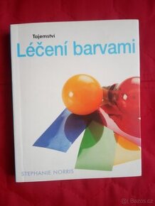 Stephanie Norris: TAJEMSTVÍ LÉČENÍ BARVAMI - 1