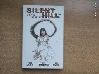 Komiks - Silent Hill: V nitru hynoucí - Scott Ciencin