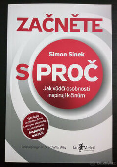 Začněte s proč - Simon Sinek (Melvil, 2013) - super stav