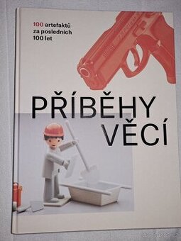 Kniha Příběhy věcí 100 artefaktů za posledních 100 let