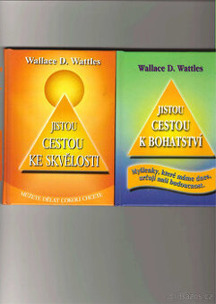 Jistou cestou ke skvělosti a k bohatství- Wallace D. Wattles